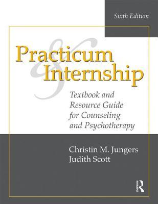 Practicum and Internship: Textbook and Resource Guide for Counseling and Psychotherapy