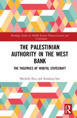 The Palestinian Authority in the West Bank: The Theatrics of Woeful Statecraft