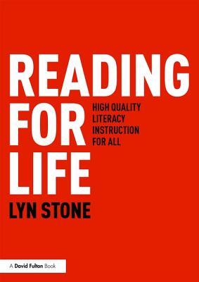 Reading for Life: High Quality Literacy Instruction for All