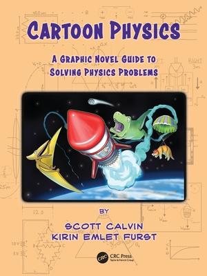 Cartoon Physics: A Graphic Novel Guide to Solving Physics Problems