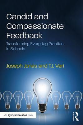 Candid and Compassionate Feedback: Transforming Everyday Practice in Schools