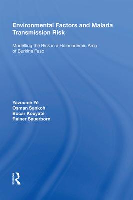 Environmental Factors and Malaria Transmission Risk: Modelling the Risk in a Holoendemic Area of Burkina Faso Subscription