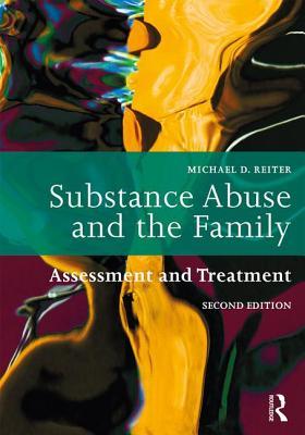 Substance Abuse and the Family: Assessment and Treatment