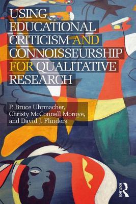 Using Educational Criticism and Connoisseurship for Qualitative Research