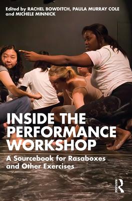 Inside The Performance Workshop: A Sourcebook for Rasaboxes and Other Exercises