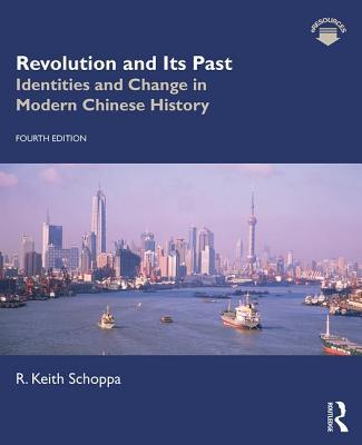 Revolution and Its Past: Identities and Change in Modern Chinese History