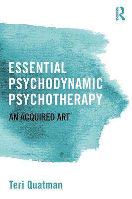 Essential Psychodynamic Psychotherapy: An Acquired Art