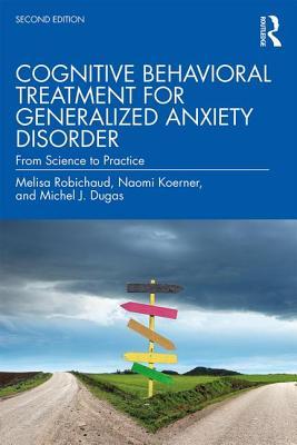 Cognitive Behavioral Treatment for Generalized Anxiety Disorder: From Science to Practice