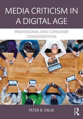 Media Criticism in a Digital Age: Professional And Consumer Considerations