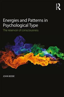 Energies and Patterns in Psychological Type: The reservoir of consciousness