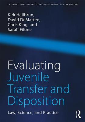 Evaluating Juvenile Transfer and Disposition: Law, Science, and Practice Subscription