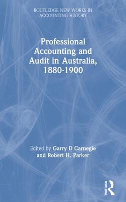Professional Accounting and Audit in Australia, 1880-1900 Subscription