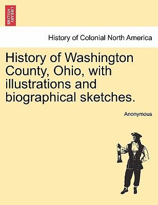 History of Washington County, Ohio, with illustrations and biographical sketches.