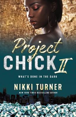 Project Chick II: What's Done in the Dark