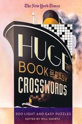 The New York Times Huge Book of Easy Crosswords: 200 Light and Easy Puzzles