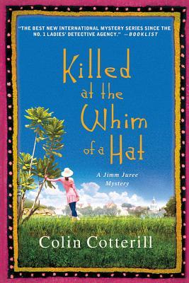 Killed at the Whim of a Hat: A Jimm Juree Mystery