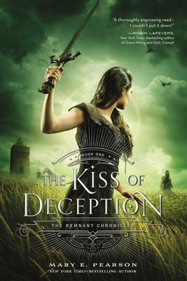 The Kiss of Deception: The Remnant Chronicles, Book One