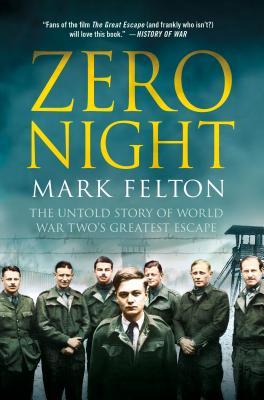 Zero Night: The Untold Story of World War Two's Greatest Escape