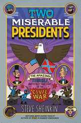 Two Miserable Presidents: The Amazing, Terrible, and Totally True Story of the Civil War Subscription