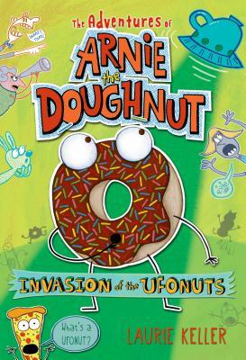 Invasion of the Ufonuts: The Adventures of Arnie the Doughnut