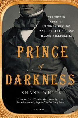 Prince of Darkness: The Untold Story of Jeremiah G. Hamilton, Wall Street's First Black Millionaire