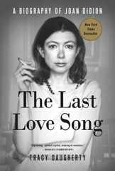 The Last Love Song: A Biography of Joan Didion Subscription