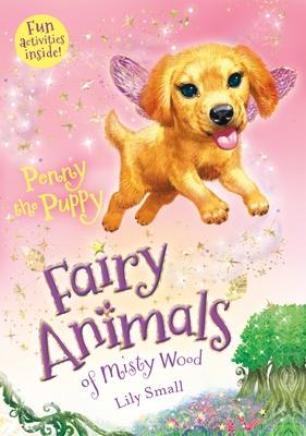 Penny the Puppy: Fairy Animals of Misty Wood