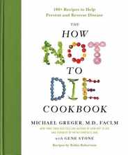 The How Not to Die Cookbook: 100+ Recipes to Help Prevent and Reverse Disease Subscription
