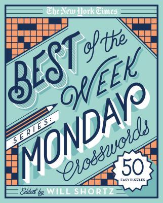 The New York Times Best of the Week Series: Monday Crosswords: 50 Easy Puzzles