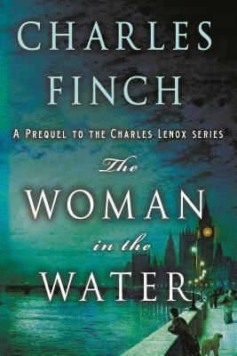 The Woman in the Water: A Prequel to the Charles Lenox Series