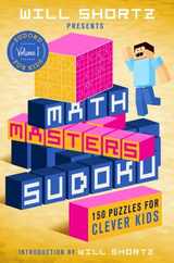 Will Shortz Presents Math Masters Sudoku: 150 Puzzles for Clever Kids Subscription