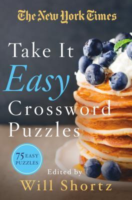 The New York Times Take It Easy Crossword Puzzles: 75 Easy Puzzles