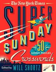 The New York Times Super Sunday Crosswords Volume 1: 50 Sunday Puzzles Subscription