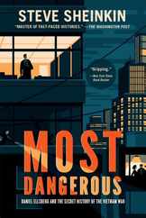 Most Dangerous: Daniel Ellsberg and the Secret History of the Vietnam War (National Book Award Finalist) Subscription