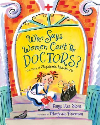 Who Says Women Can't Be Doctors?: The Story of Elizabeth Blackwell Subscription