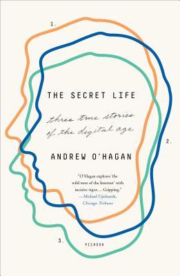 Secret Life: Three True Stories of the Digital Age