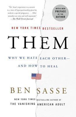 Them: Why We Hate Each Other--And How to Heal