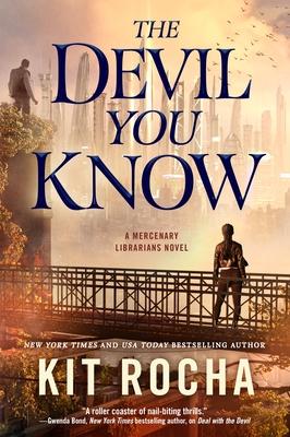 The Devil You Know: A Mercenary Librarians Novel