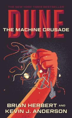 Dune: The Machine Crusade: Book Two of the Legends of Dune Trilogy