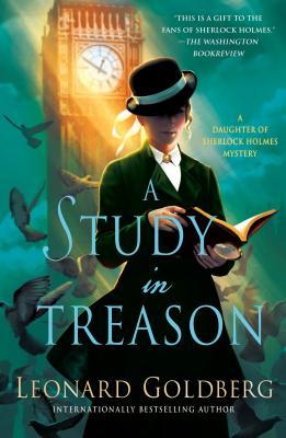 A Study in Treason: A Daughter of Sherlock Holmes Mystery