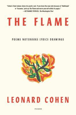 The Flame: Poems Notebooks Lyrics Drawings