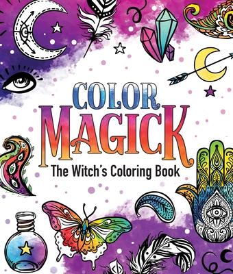 Color Magick: The Witch's Coloring Book