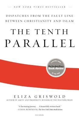 The Tenth Parallel: Dispatches from the Fault Line Between Christianity and Islam