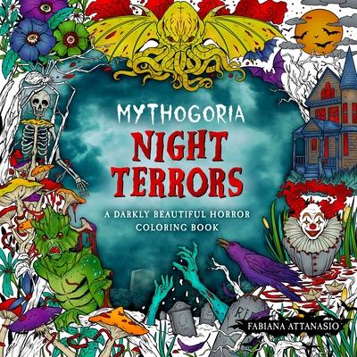 Mythogoria: Night Terrors: A Darkly Beautiful Horror Coloring Book by