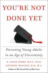 You're Not Done Yet: Parenting Young Adults in an Age of Uncertainty Subscription