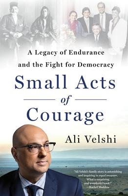 Small Acts of Courage: A Legacy of Endurance and the Fight for Democracy