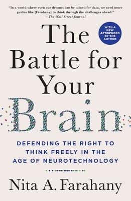 The Battle for Your Brain: Defending the Right to Think Freely in the Age of Neurotechnology