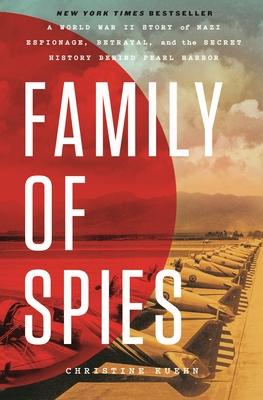 Family of Spies: A World War II Story of Nazi Espionage, Betrayal, and the Secret History Behind Pearl Harbor Subscription