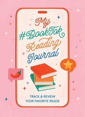 My #Booktok Reading Journal: Track and Review Your Favorite Reads