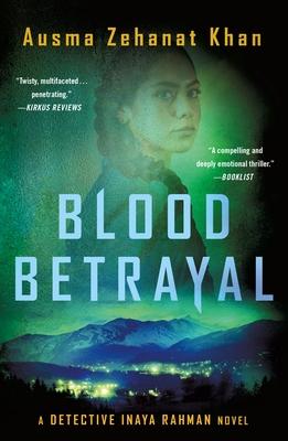 Blood Betrayal: A Detective Inaya Rahman Novel